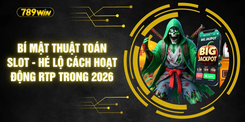 Bí Mật Thuật Toán Slot - Hé Lộ Cách Hoạt Động RTP Trong 2026 2 Bí Mật Thuật Toán Slot - Hé Lộ Cách Hoạt Động RTP Trong 2026