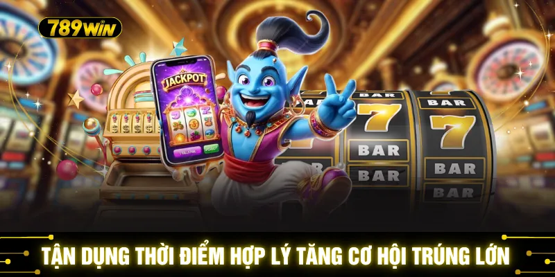 Cách Nổ Jackpot Lớn - 3 Thời Điểm Vàng Cho Game Slot 3 Tận dụng thời điểm hợp lý tăng cơ hội trúng lớn