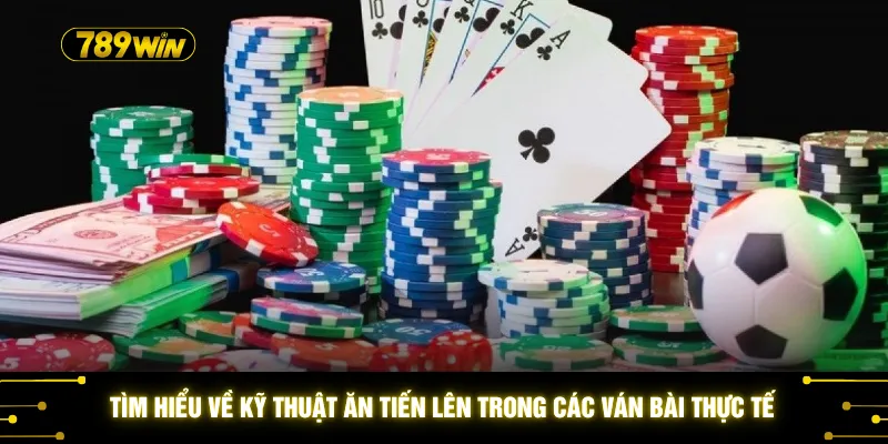 Kỹ Thuật Ăn Tiến Lên - Cách Hay Giúp Thắng 10 Ván Liên Tiếp 2 Tìm hiểu về kỹ thuật ăn Tiến lên trong các ván bài thực tế